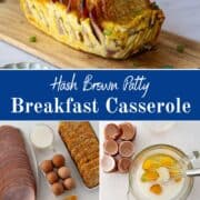 three images of hash brown breakfast casserole, ingredients, bowl with whisked eggs, and a layered breakfast casserole sitting on a wood board.